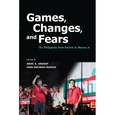 Games, Changes, and Fears: The Philippines from Duterte to Marcos Jr.