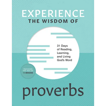 Experience the Wisdom of Proverbs: 31 Days of Reading, Learning, and Living God's Word