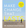 Make Change That Lasts (Color Illustrations): 9 Simple Ways to Break Free from the Habits That Hold You Back