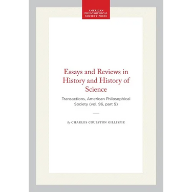 Essays and Reviews in History and History of Science: Transactions, American Philosophical Society (Vol. 96, Part 5)