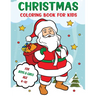Christmas Coloring Book For Kids Boys Girls Ages 4 - 10: Christmas Themed Designs 50 Designs 8 x 11