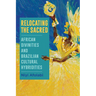 Relocating the Sacred: African Divinities and Brazilian Cultural Hybridities