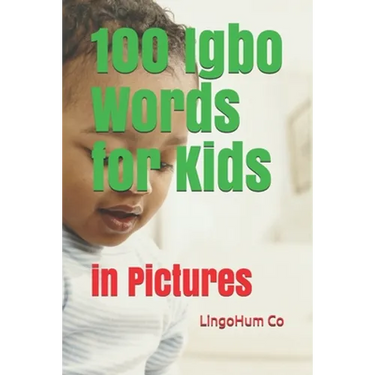 100 Igbo Words for Kids: in Pictures