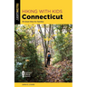 Hiking with Kids Connecticut: 45 Great Hikes for Families
