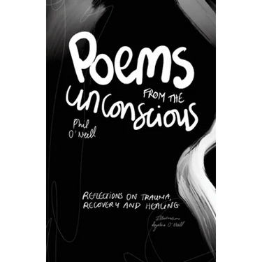 Poems from the Unconscious: Reflections on Trauma, Recovery and Healing
