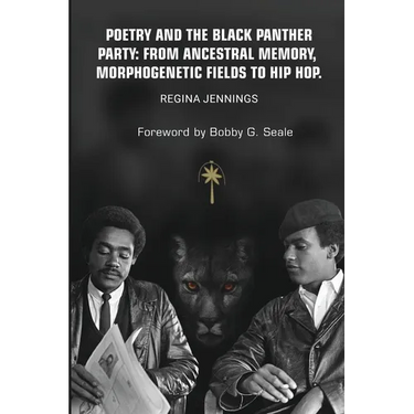 Poetry and the Black Panther Party: from Ancestral Memory, Morphogenetic Fields to Hip Hop