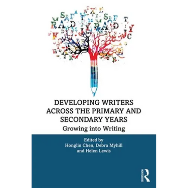 Developing Writers Across the Primary and Secondary Years: Growing Into Writing