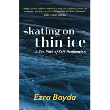 Skating on Thin Ice: A Zen Path of Self-Realization
