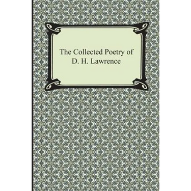 The Collected Poetry of D. H. Lawrence