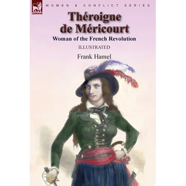 Théroigne de Méricourt: Woman of the French Revolution