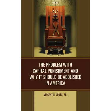 The Problem with Capital Punishment and Why It Should Be Abolished in America