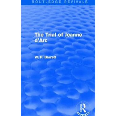 The Trial of Jeanne d'Arc (Routledge Revivals)