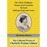 The Collected Works of Charlotte Perkins Gilman: The Yellow Wallpaper, Women and Economics, Herland, Suffrage Songs and Verses, and Why I Wrote 'The Y