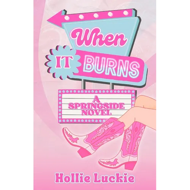 When It Burns: A Small Town Romance
