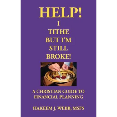 Help! I Tithe, But I'm Still Broke!: A Christian Guide to Financial Planning