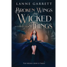 Broken Wings and Wicked Things