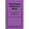 To Be Young, Gifted and Black
