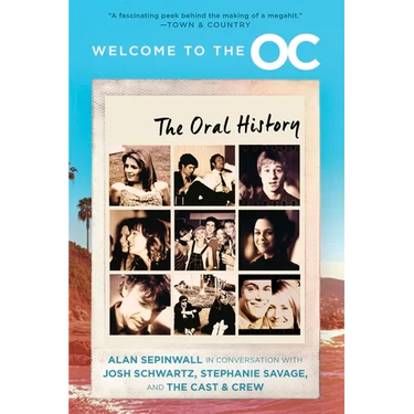 Welcome to the O.C.: The Oral History