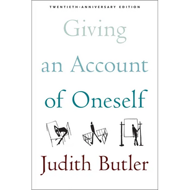 Giving an Account of Oneself: Twentieth Anniversary Edition, with a New Preface by the Author