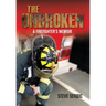 The Unbroken: A Firefighter's Memoir