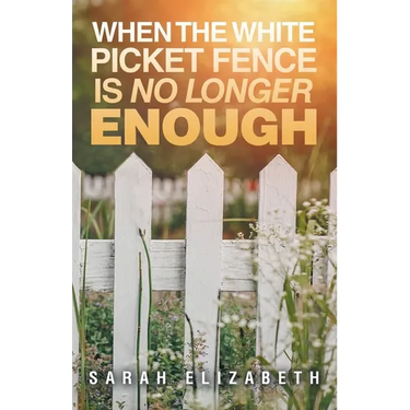 When the White Picket Fence is No Longer Enough