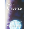 Sci Fi universe: Collection of short Sci-Fi stories about the future of humanity
