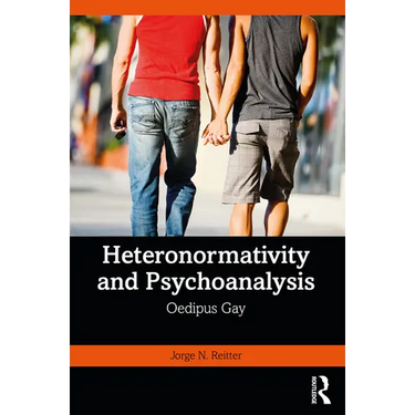 Heteronormativity and Psychoanalysis: Oedipus Gay