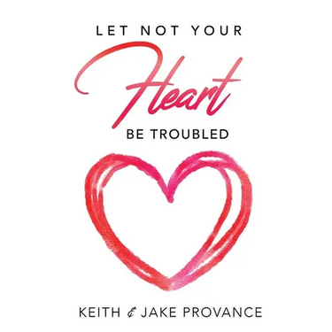 Let Not Your Heart Be Troubled