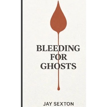 Bleeding for Ghosts