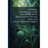 Chemical Technology; Or, Chemistry in Its Applications to the Arts and Manufactures, Part 4
