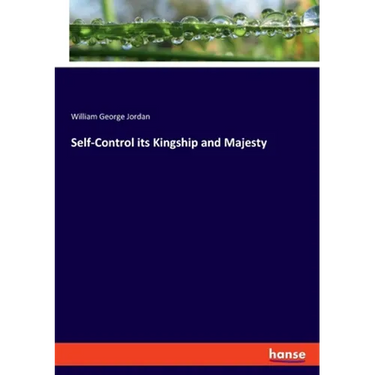 Self-Control its Kingship and Majesty