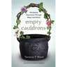 Empty Cauldrons: Navigating Depression Through Magic and Ritual