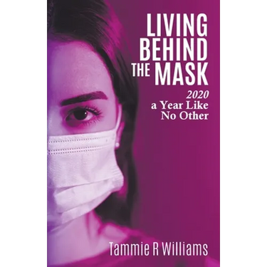 Living Behind the Mask: 2020 a Year Like No Other