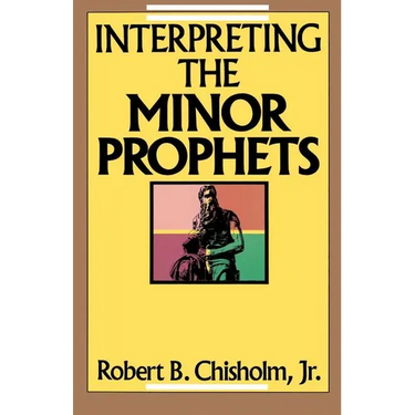 A Interpreting the Minor Prophets