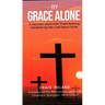 By Grace Alone: A Heartfelt Word with Those Seeking Salvation by the Lord Jesus Christ