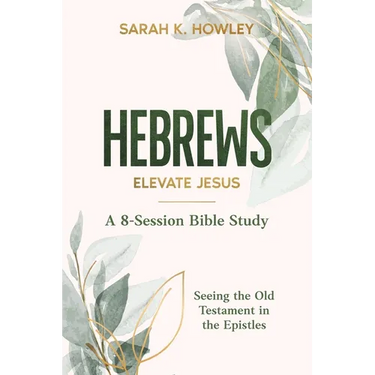 Hebrews: Elevate Jesus