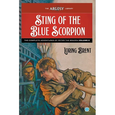 Sting of the Blue Scorpion: The Adventures of Peter the Brazen, Volume 6