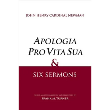 Apologia Pro Vita Sua and Six Sermons