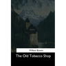 The Old Tobacco Shop