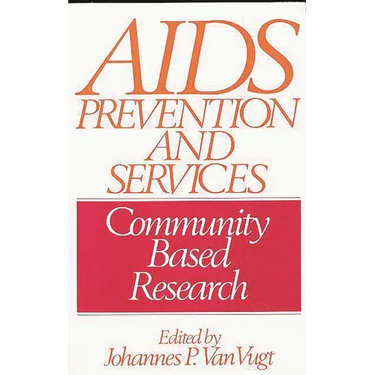 AIDS Prevention and Services: Community Based Research