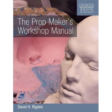 Prop Maker's Workshop Manual