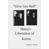 Give 'em Hell Harry's Liberation of Korea