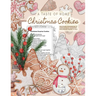 A Taste of Home CHRISTMAS COOKIES RECIPES COOKBOOK & CHRISTMAS COOKIES COLORING BOOK in one!: Color gorgeous grayscale Christmas cookies while ... del