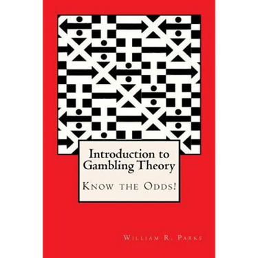Introduction to Gambling Theory Know the Odds