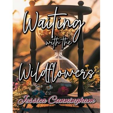 Waiting with the Wildflowers: 30 Days of Hope and Renewal