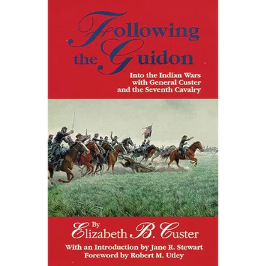 Following the Guidon: Into the Indian Wars with General Custer and the Seventh Cavalry Volume 33