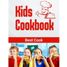 Kids Cookbook best cook: Easy Recipes to Learn the Basics Quick, And Delicious to Promote Healthy Living With Easy