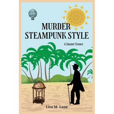 Murder Steampunk Style: A Short Story