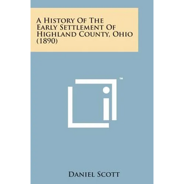 A History of the Early Settlement of Highland County, Ohio (1890)