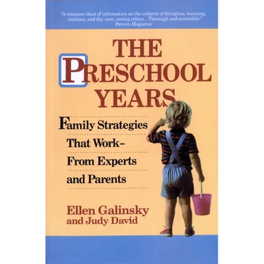 The Preschool Years: Family Strategies That Work--From Experts and Parents